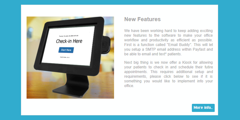 Send Text Messages and Appointment reminders and Patients can sign in using our Kiosk. we also have a app call Medoffice